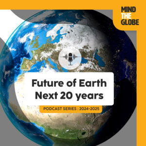 Podcast : Future of Earth: A foresight chat with Denis Lacroix
